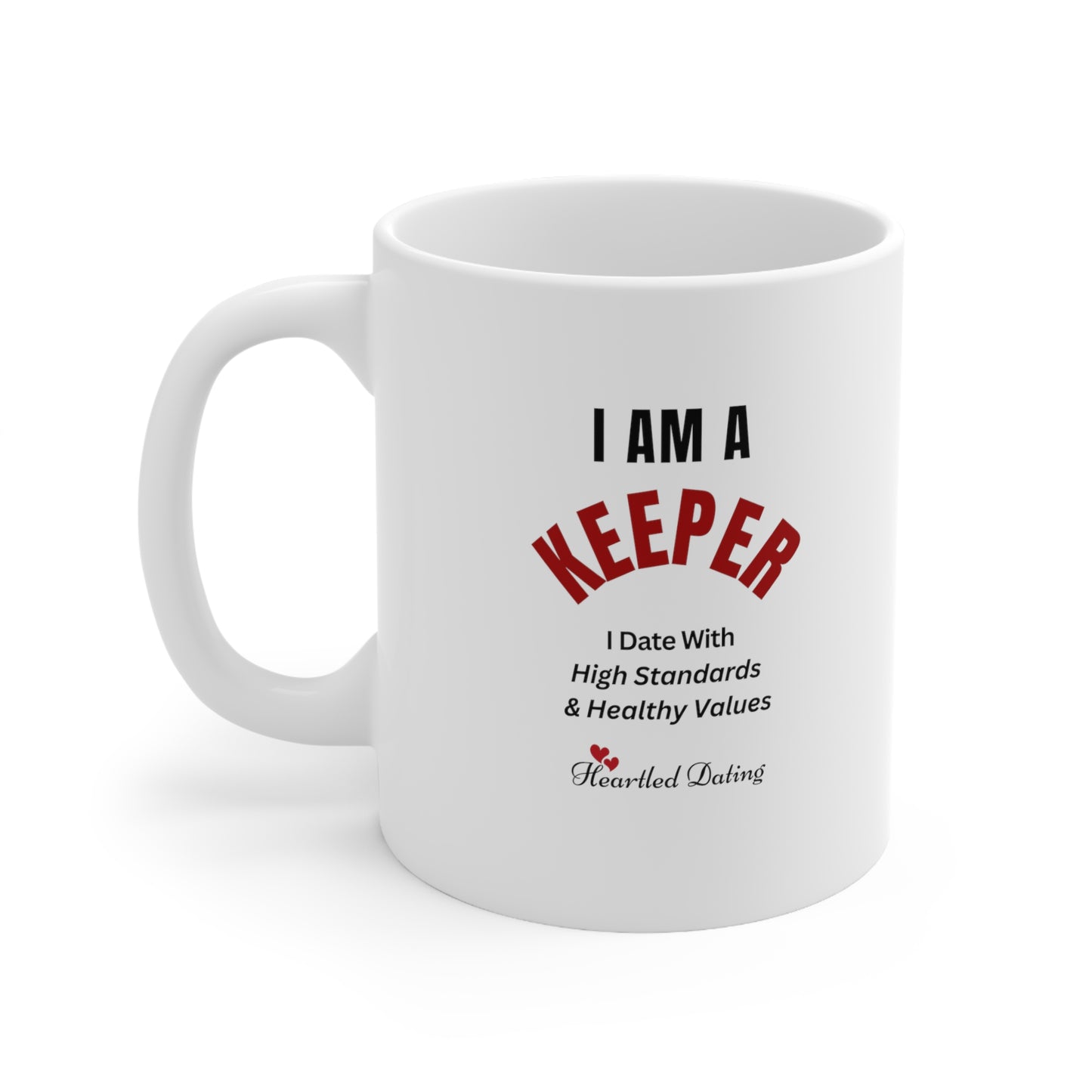 I AM A KEEPER - Ceramic Mug 11oz